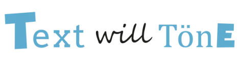 Text will Töne